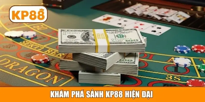 Khám phá sảnh KP88 hiện đại 